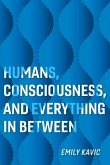 Humans, Consciousness, and Everything in Between