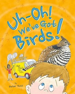 Uh-Oh! We've Got Birds! - Ross, Peter