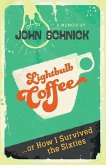 Lightbulb Coffee: or How I Survived the Sixties