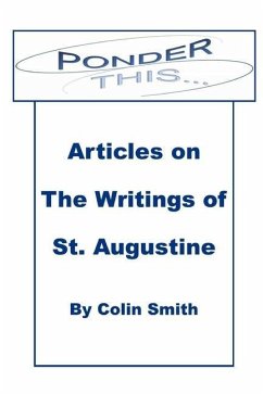 Ponder This: Articles on The Writings of St Augustine - Smith, Colin