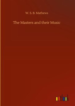 The Masters and their Music - Mathews, W. S. B.