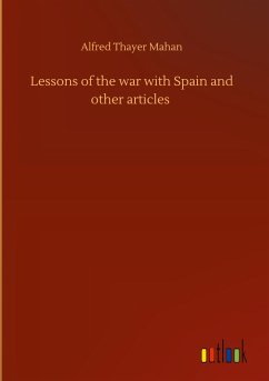 Lessons of the war with Spain and other articles - Mahan, Alfred Thayer