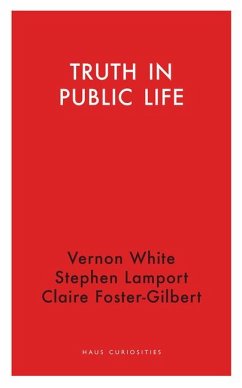 Truth in Public Life - Foster-Gilbert, Claire; Lamport, Stephen; White, Vernon