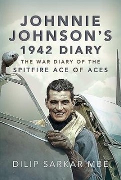 Johnnie Johnson's 1942 Diary - MBE, Dilip Sarkar
