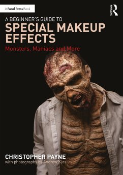 A Beginner's Guide to Special Makeup Effects - Payne, Christopher