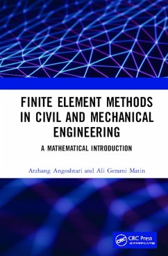 Finite Element Methods in Civil and Mechanical Engineering - Angoshtari, Arzhang; Matin, Ali Gerami