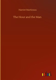 The Hour and the Man - Martineau, Harriet