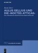 Aulus Gellius und die >Noctes Atticae<... - Bild 1