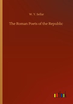 The Roman Poets of the Republic - Sellar, W. Y.