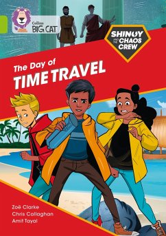 Shinoy and the Chaos Crew: The Day of the Time Travel - Callaghan, Chris; Clarke, Zoe