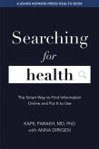 Searching for Health: The Smart Way to Find Information Online and Put It to Use