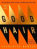 Good Hair: The Essential Guide to Afro, Textured and Curly Hair