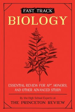 Fast Track: Biology: Essential Review for Ap, Honors, and Other Advanced Study - Princeton Review