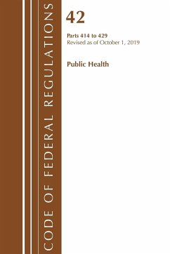 Code of Federal Regulations, Title 42 Public Health 414-429, Revised as of October 1, 2019 - Office Of The Federal Register (U. S.