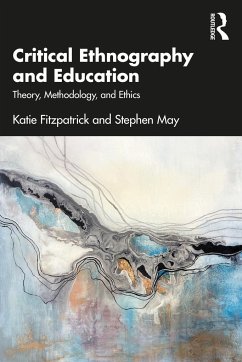 Critical Ethnography and Education - Fitzpatrick, Katie;May, Stephen