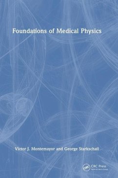 Foundations of Medical Physics - Montemayor, Victor J; Starkschall, George