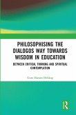 Philosophising the Dialogos Way Towards Wisdom in Education Philosophising the Dialogos Way Towards Wisdom in Education