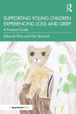 Supporting Young Children Experiencing Loss and Grief - Price, Deborah; Barnard, Clair