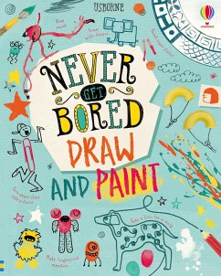 Never Get Bored Draw and Paint - Maclaine, James; Hull, Sarah; Bryan, Lara