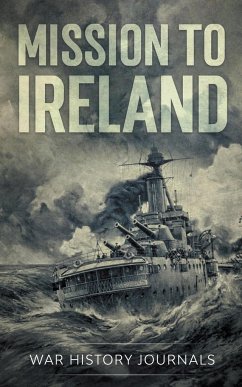 Mission to Ireland - Journals, War History