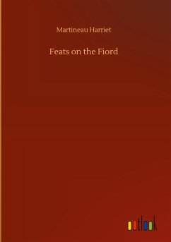 Feats on the Fiord - Harriet, Martineau