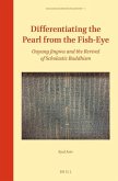 Differentiating the Pearl from the Fish-Eye: Ouyang Jingwu and the Revival of Scholastic Buddhism