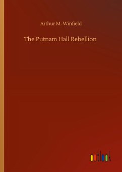 The Putnam Hall Rebellion - Winfield, Arthur M.