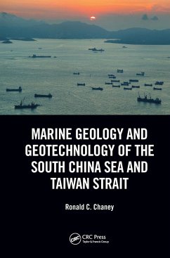 Marine Geology and Geotechnology of the South China Sea and Taiwan Strait - Chaney, Ronald C