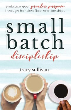 Small Batch Discipleship - Sullivan, Tracy