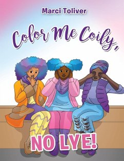 Color Me Coily, No LYE! Coloring Book - Toliver, Marci
