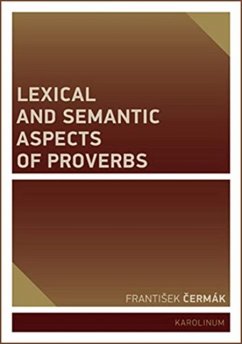 Lexical and Semantic Aspects of Proverbs - Cermak, Frantisek