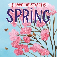 I Love the Seasons: Spring - Scott, Lizzie