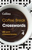 Coffee Break Crosswords: Book 4: 200 Quick Crossword Puzzles Volume 4