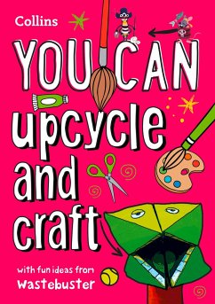 YOU CAN upcycle and craft - Wastebuster; Collins Kids