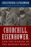 Churchill, Eisenhower, and the Making of the Modern World