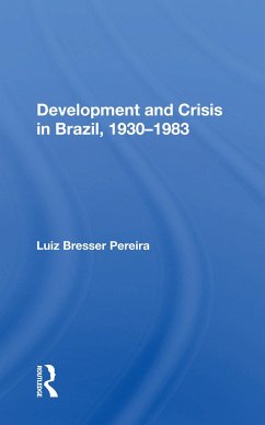 Development and Crisis in Brazil, 1930-1983 - Pereira, Luiz Bresser