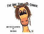 The Day That You Choose: A Book about a Giraffe That Helps Kids When Anger Control Becomes an Issue.