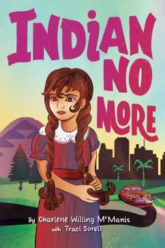 Indian No More - Willing, Charlene; McManis, Traci Sorell