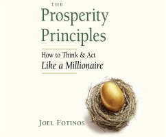 The Prosperity Principles: How to Think and ACT Like a Millionaire - Fotinos, Joel