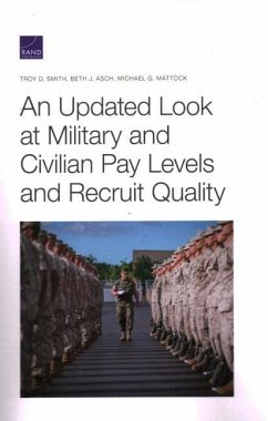 An Updated Look at Military and Civilian Pay Levels and Recruit Quality - Smith, Troy; Asch, Beth; Mattock, Michael