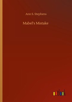 Mabel¿s Mistake - Stephens, Ann S.