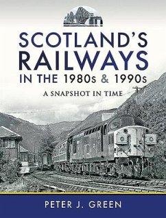 Scotland's Railways in the 1980s and 1990s - Green, Peter J