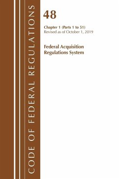 Code of Federal Regulations, Title 48 Federal Acquisition Regulations System Chapter 1 (1-51), Revised as of October 1, 2019 - Office Of The Federal Register (U. S.