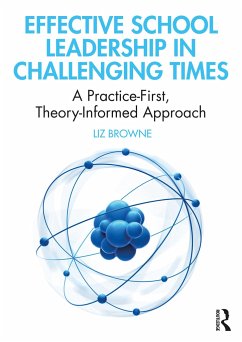 Effective School Leadership in Challenging Times - Browne, Liz
