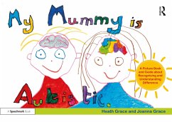 My Mummy is Autistic - Grace, Heath; Grace, Joanna