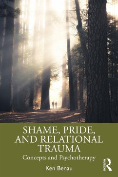 Shame, Pride, and Relational Trauma - Benau, Ken