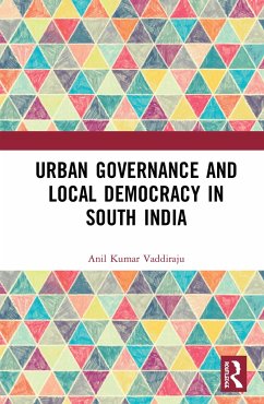 Urban Governance and Local Democracy in South India - Kumar Vaddiraju, Anil
