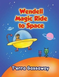 Wendell Magic Ride to Space - Gassaway, T'Erra M