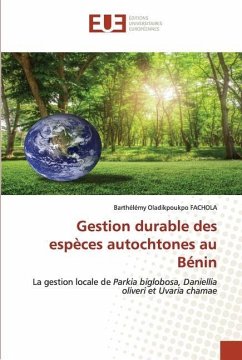 Gestion durable des espèces autochtones au Bénin - Fachola, Barthélémy Oladikpoukpo