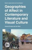 Geographies of Affect in Contemporary Literature and Visual Culture: Central Europe and the West